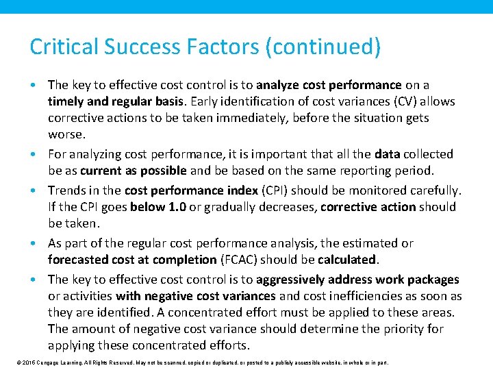 Critical Success Factors (continued) • The key to effective cost control is to analyze