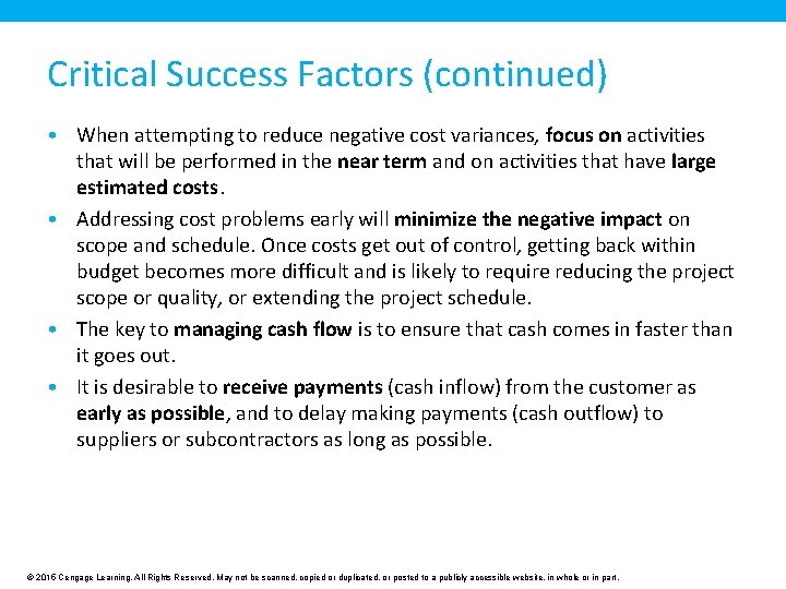 Critical Success Factors (continued) • When attempting to reduce negative cost variances, focus on