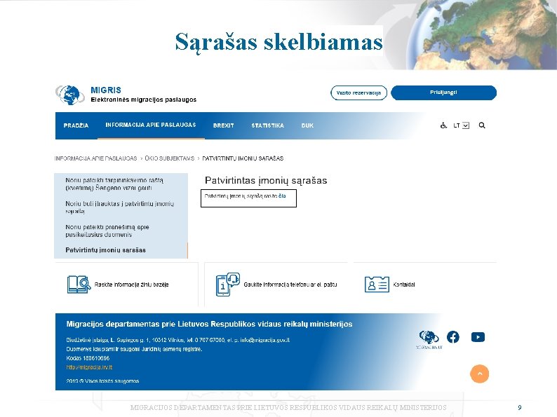 Sąrašas skelbiamas MIGRACIJOS DEPARTAMENTAS PRIE LIETUVOS RESPUBLIKOS VIDAUS REIKALŲ MINISTERIJOS 9 