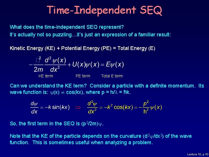 Time-Independent SEQ What does the time-independent SEQ represent? It’s actually not so puzzling…it’s just