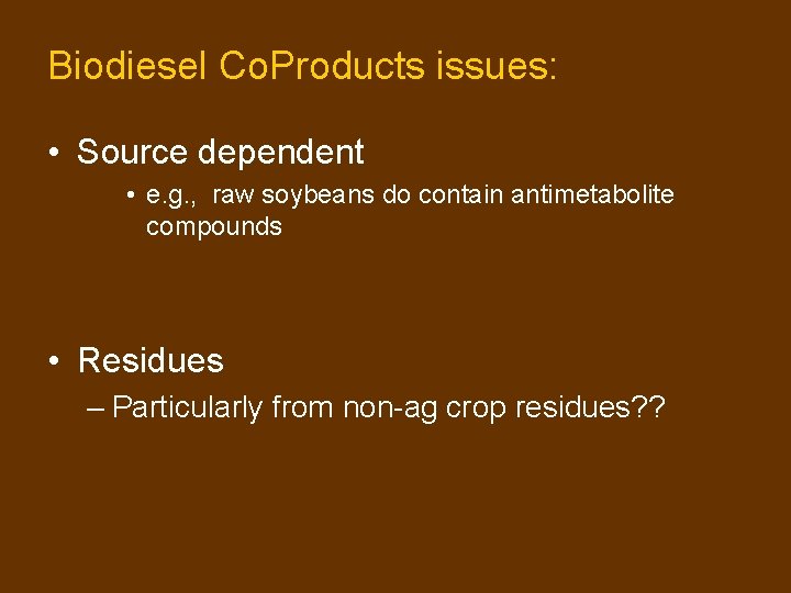 Biodiesel Co. Products issues: • Source dependent • e. g. , raw soybeans do Biodiesel Co. Products issues: • Source dependent • e. g. , raw soybeans do