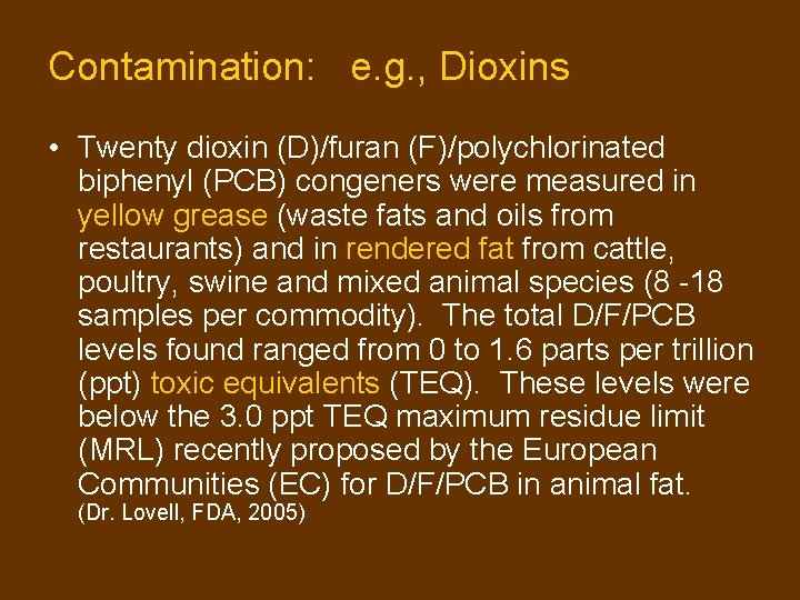Contamination: e. g. , Dioxins • Twenty dioxin (D)/furan (F)/polychlorinated biphenyl (PCB) congeners were Contamination: e. g. , Dioxins • Twenty dioxin (D)/furan (F)/polychlorinated biphenyl (PCB) congeners were