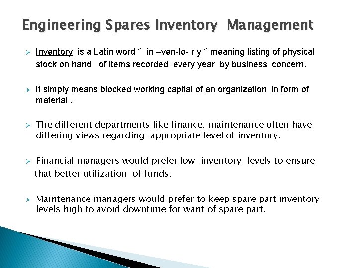 Engineering Spares Inventory Management Ø Inventory is a Latin word ‘’ in –ven-to- r