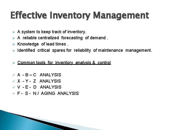Effective Inventory Management Ø A system to keep track of inventory. A reliable centralized
