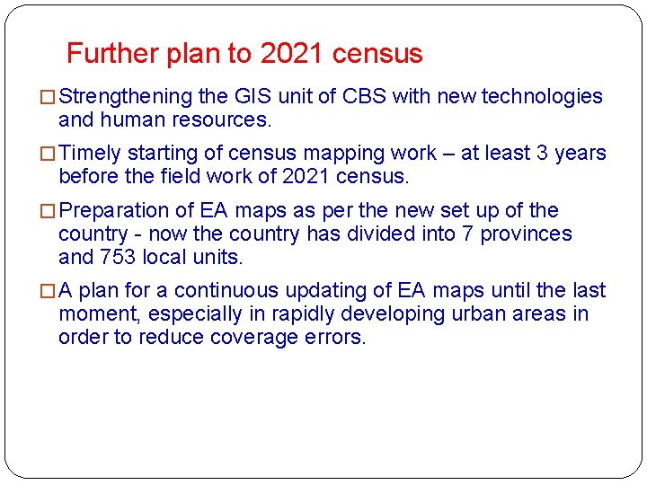 Further plan to 2021 census � Strengthening the GIS unit of CBS with new