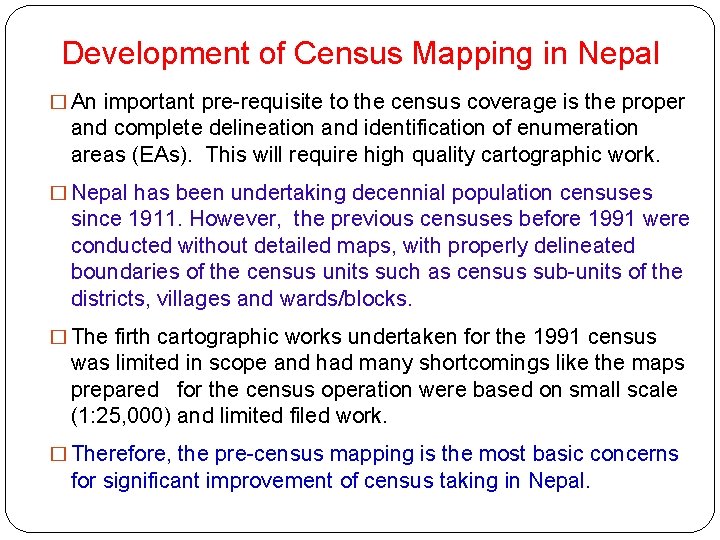 Development of Census Mapping in Nepal � An important pre-requisite to the census coverage