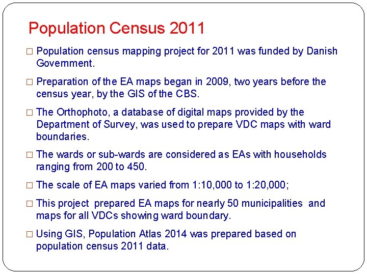 Population Census 2011 � Population census mapping project for 2011 was funded by Danish