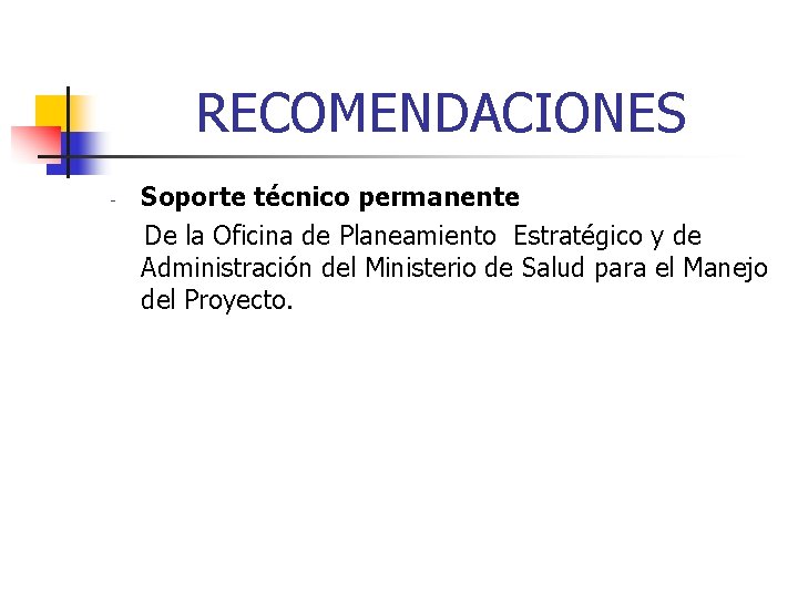 RECOMENDACIONES - Soporte técnico permanente De la Oficina de Planeamiento Estratégico y de Administración