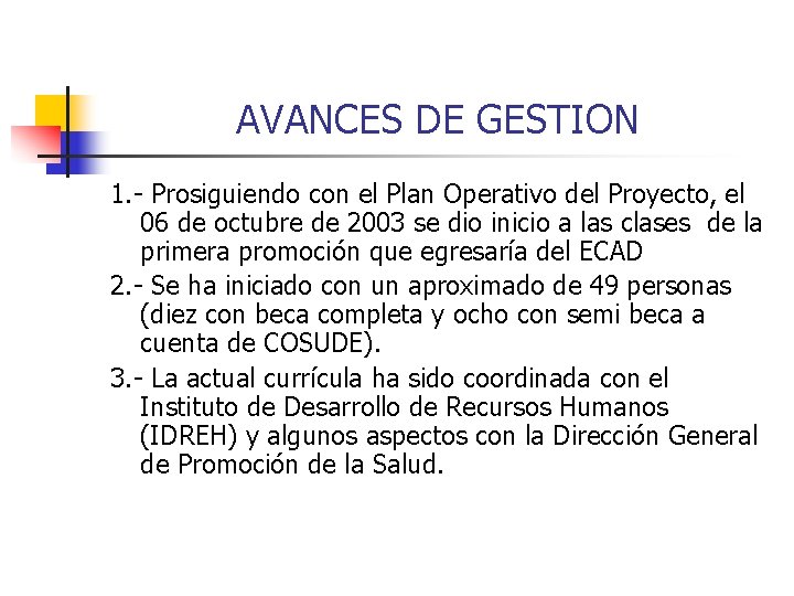 AVANCES DE GESTION 1. - Prosiguiendo con el Plan Operativo del Proyecto, el 06