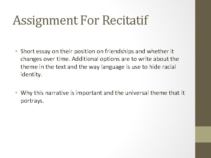 Assignment For Recitatif • Short essay on their position on friendships and whether it