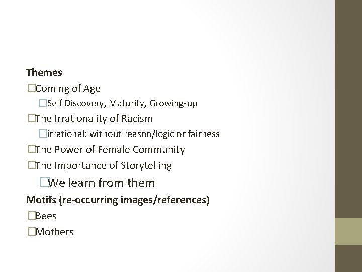 Themes �Coming of Age �Self Discovery, Maturity, Growing-up �The Irrationality of Racism �irrational: without