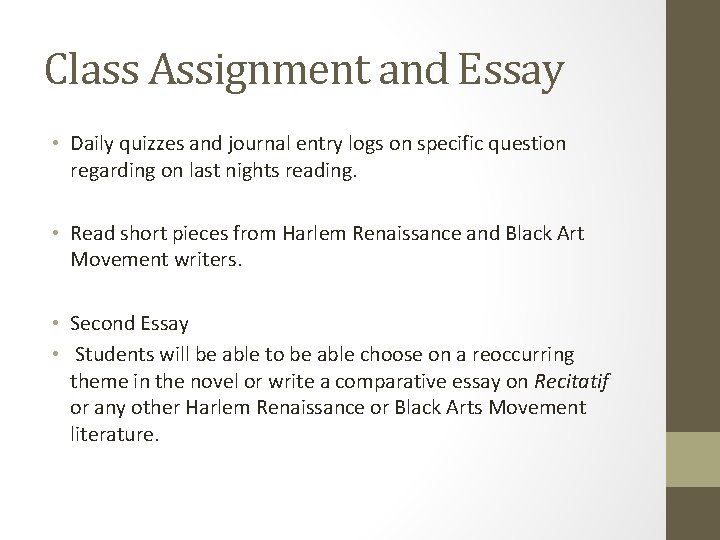 Class Assignment and Essay • Daily quizzes and journal entry logs on specific question