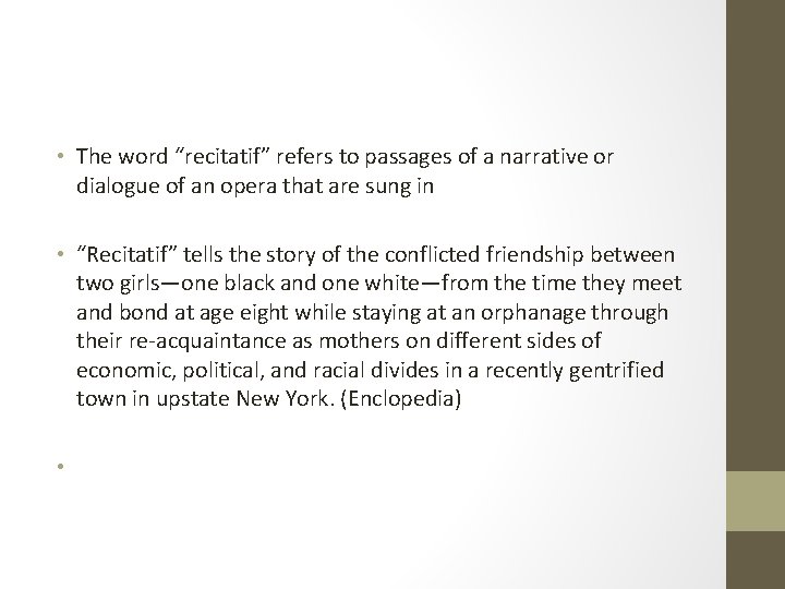 • The word “recitatif” refers to passages of a narrative or dialogue of • The word “recitatif” refers to passages of a narrative or dialogue of