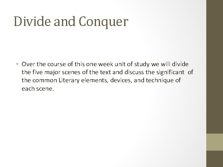 Divide and Conquer • Over the course of this one week unit of study Divide and Conquer • Over the course of this one week unit of study