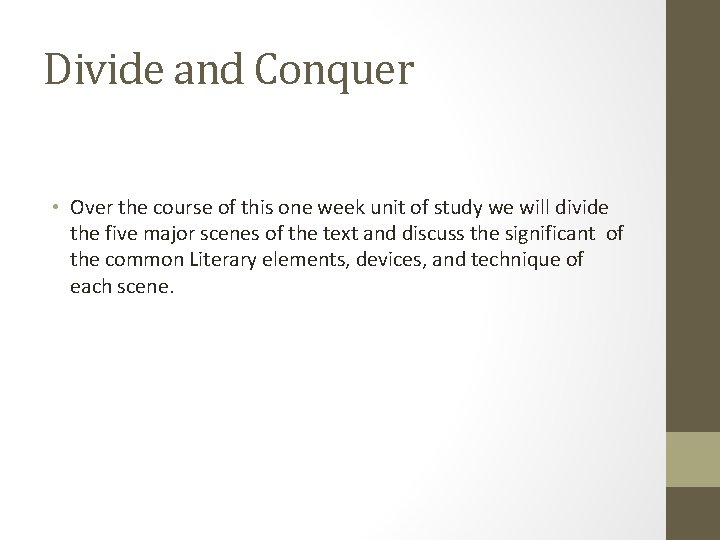 Divide and Conquer • Over the course of this one week unit of study