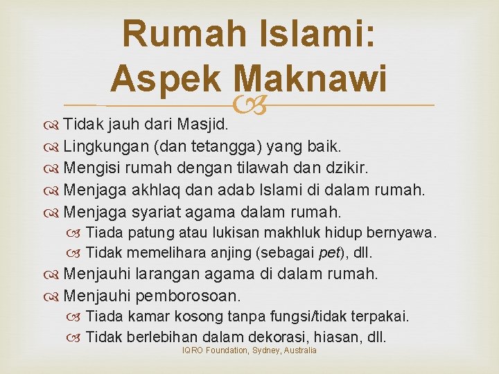 Rumah Islami: Aspek Maknawi Tidak jauh dari Masjid. Lingkungan (dan tetangga) yang baik. Mengisi Rumah Islami: Aspek Maknawi Tidak jauh dari Masjid. Lingkungan (dan tetangga) yang baik. Mengisi