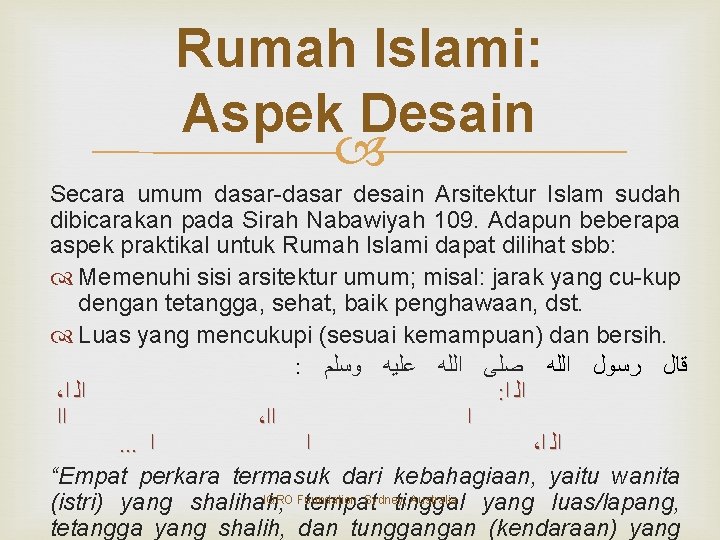 Rumah Islami: Aspek Desain Secara umum dasar-dasar desain Arsitektur Islam sudah dibicarakan pada Sirah