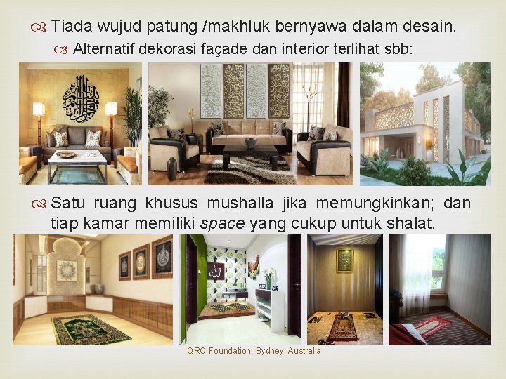 Tiada wujud patung /makhluk bernyawa dalam desain. Alternatif dekorasi façade dan interior terlihat Tiada wujud patung /makhluk bernyawa dalam desain. Alternatif dekorasi façade dan interior terlihat