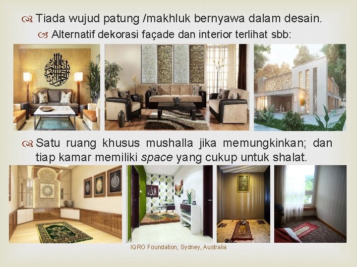  Tiada wujud patung /makhluk bernyawa dalam desain. Alternatif dekorasi façade dan interior terlihat