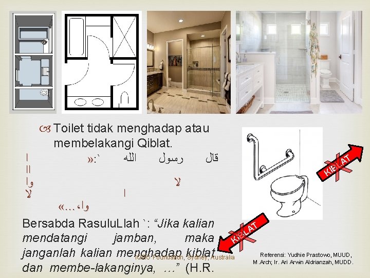  Toilet tidak menghadap atau membelakangi Qiblat. ﺍ » : ` ﺍﻟﻠﻪ ﺭﺳﻮﻝ ﻗﺎﻝ