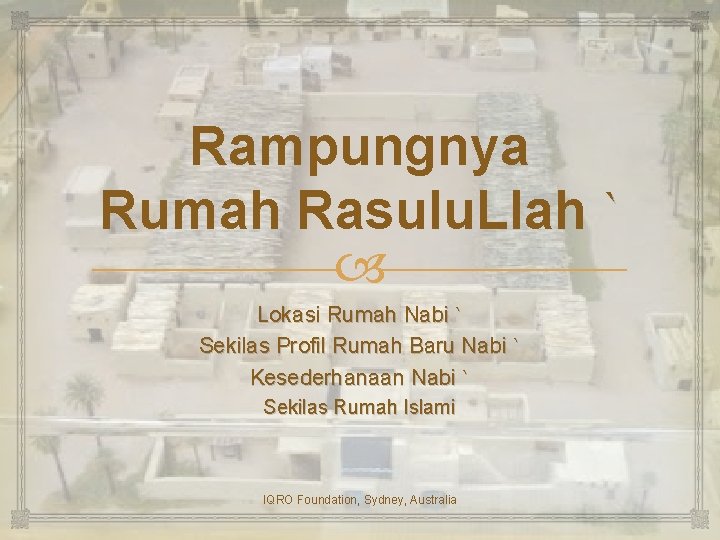 Rampungnya Rumah Rasulu. Llah ` Lokasi Rumah Nabi ` Sekilas Profil Rumah Baru Nabi Rampungnya Rumah Rasulu. Llah ` Lokasi Rumah Nabi ` Sekilas Profil Rumah Baru Nabi