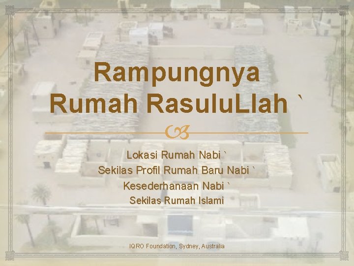 Rampungnya Rumah Rasulu. Llah ` Lokasi Rumah Nabi ` Sekilas Profil Rumah Baru Nabi