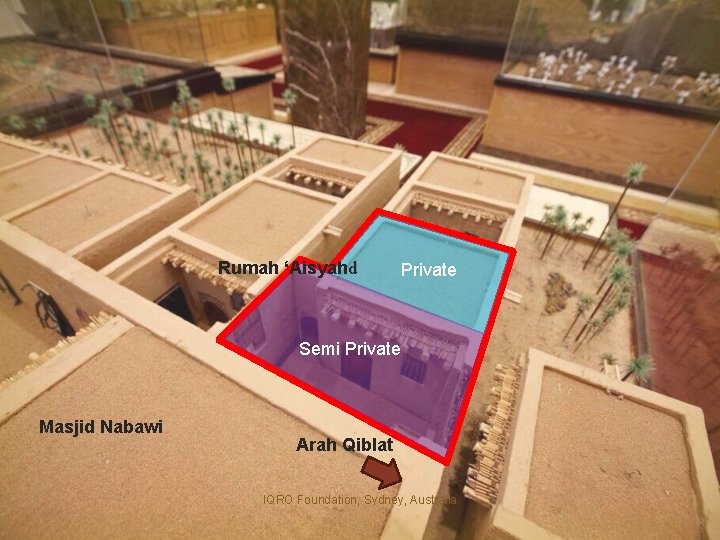 Rumah ‘Aisyahd Private Semi Private Masjid Nabawi Arah Qiblat IQRO Foundation, Sydney, Australia Rumah ‘Aisyahd Private Semi Private Masjid Nabawi Arah Qiblat IQRO Foundation, Sydney, Australia