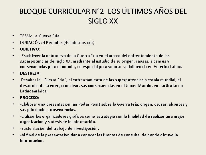 BLOQUE CURRICULAR N° 2: LOS ÚLTIMOS AÑOS DEL SIGLO XX • • • TEMA: