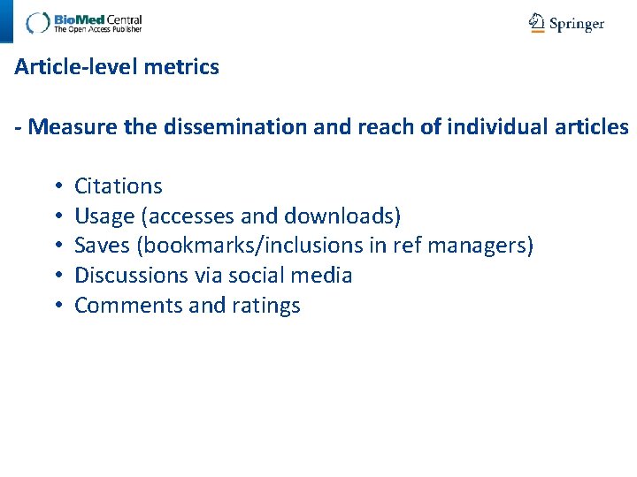 Article-level metrics - Measure the dissemination and reach of individual articles • • • Article-level metrics - Measure the dissemination and reach of individual articles • • •