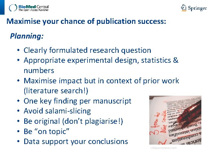 Maximise your chance of publication success: Planning: • Clearly formulated research question • Appropriate Maximise your chance of publication success: Planning: • Clearly formulated research question • Appropriate