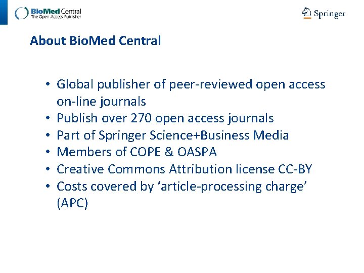 About Bio. Med Central • Global publisher of peer-reviewed open access on-line journals • About Bio. Med Central • Global publisher of peer-reviewed open access on-line journals •
