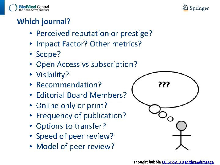 Which journal? • Perceived reputation or prestige? • Impact Factor? Other metrics? • Scope? Which journal? • Perceived reputation or prestige? • Impact Factor? Other metrics? • Scope?