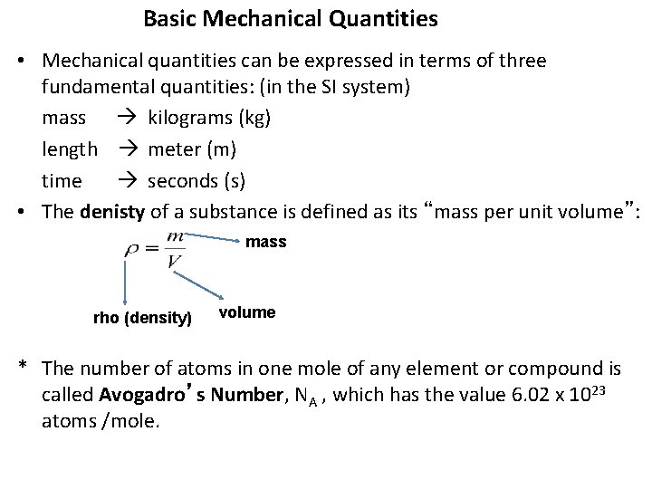 Basic Mechanical Quantities • Mechanical quantities can be expressed in terms of three fundamental