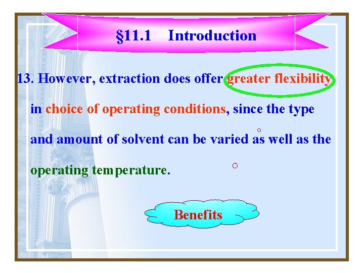 § 11. 1 Introduction 13. However, extraction does offer greater flexibility in choice of § 11. 1 Introduction 13. However, extraction does offer greater flexibility in choice of