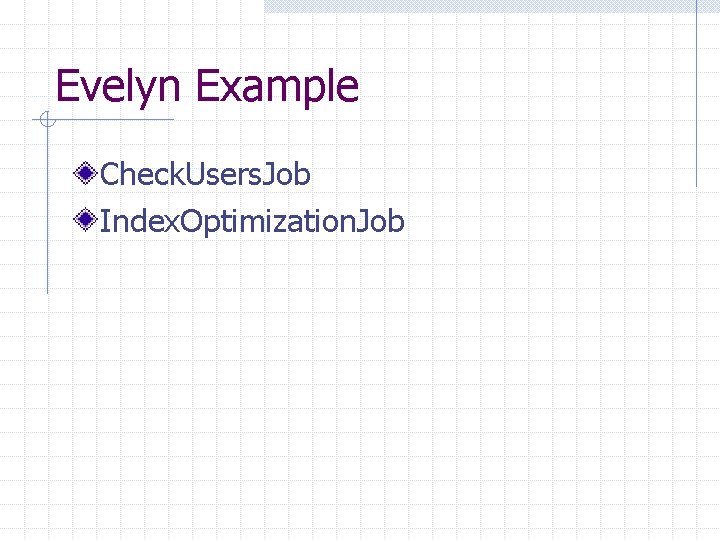 Evelyn Example Check. Users. Job Index. Optimization. Job 