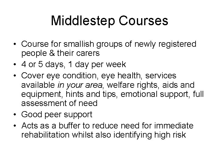 Middlestep Courses • Course for smallish groups of newly registered people & their carers Middlestep Courses • Course for smallish groups of newly registered people & their carers
