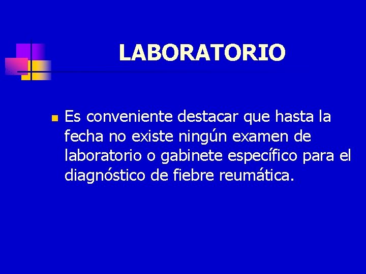 LABORATORIO n Es conveniente destacar que hasta la fecha no existe ningún examen de