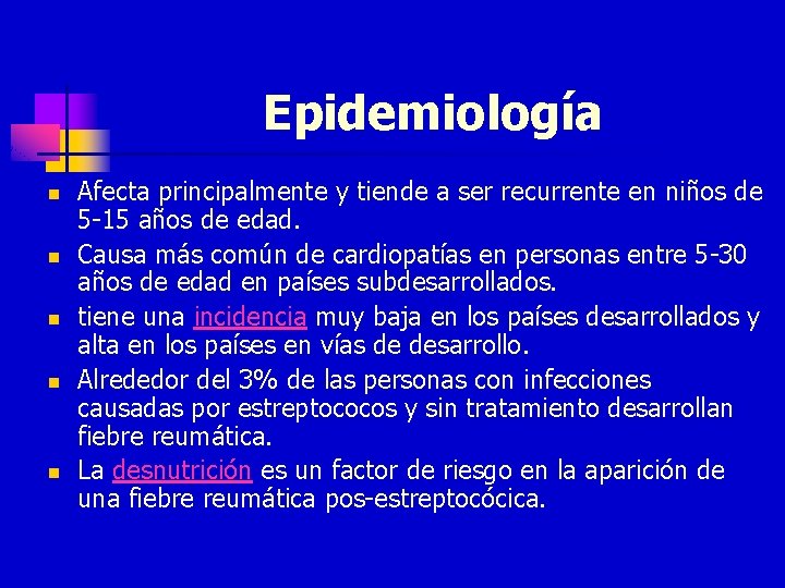 Epidemiología n n n Afecta principalmente y tiende a ser recurrente en niños de