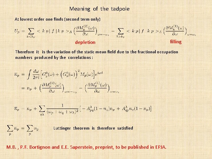 Meaning of the tadpole At lowest order one finds (second term only) depletion filling