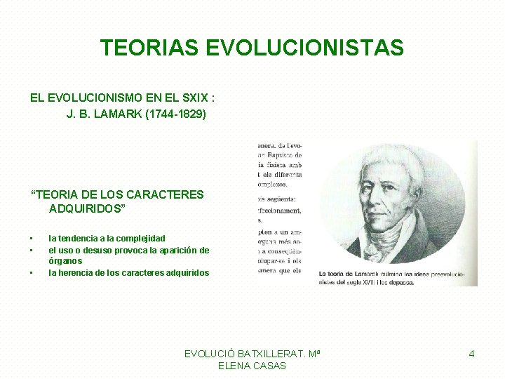 TEORIAS EVOLUCIONISTAS EL EVOLUCIONISMO EN EL SXIX : J. B. LAMARK (1744 -1829) “TEORIA TEORIAS EVOLUCIONISTAS EL EVOLUCIONISMO EN EL SXIX : J. B. LAMARK (1744 -1829) “TEORIA