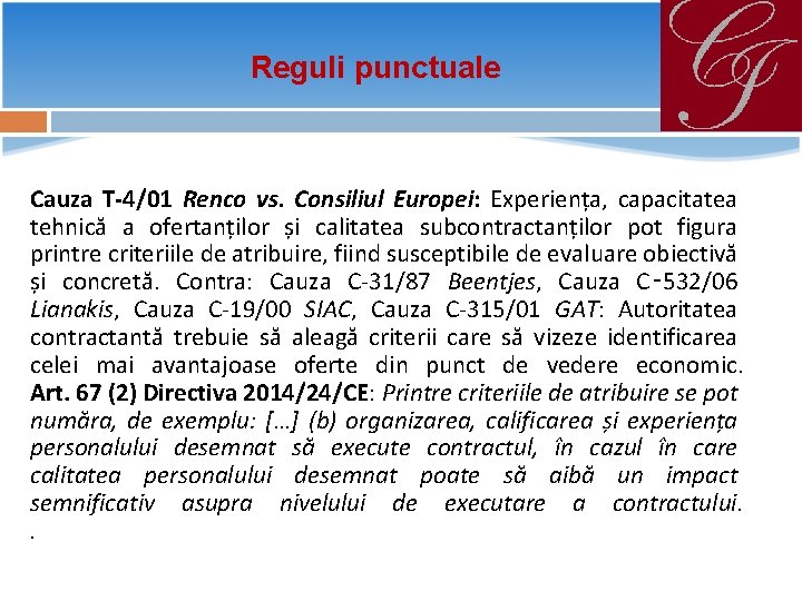 Reguli punctuale Cauza T-4/01 Renco vs. Consiliul Europei: Experiența, capacitatea tehnică a ofertanților și