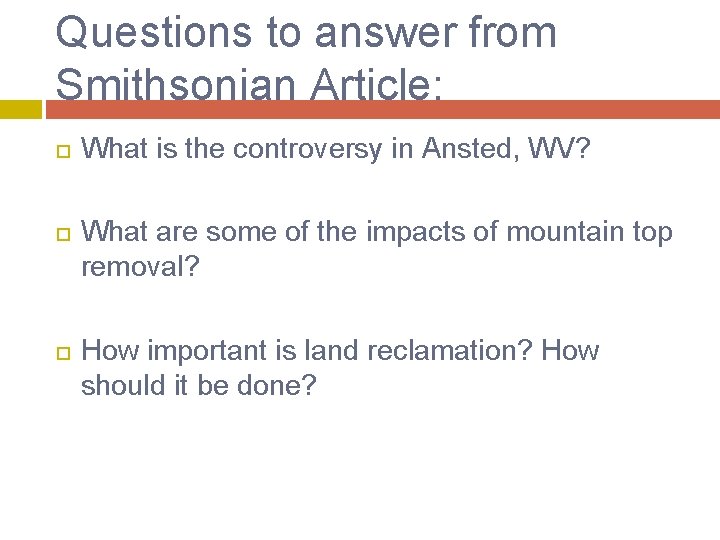 Questions to answer from Smithsonian Article: What is the controversy in Ansted, WV? What