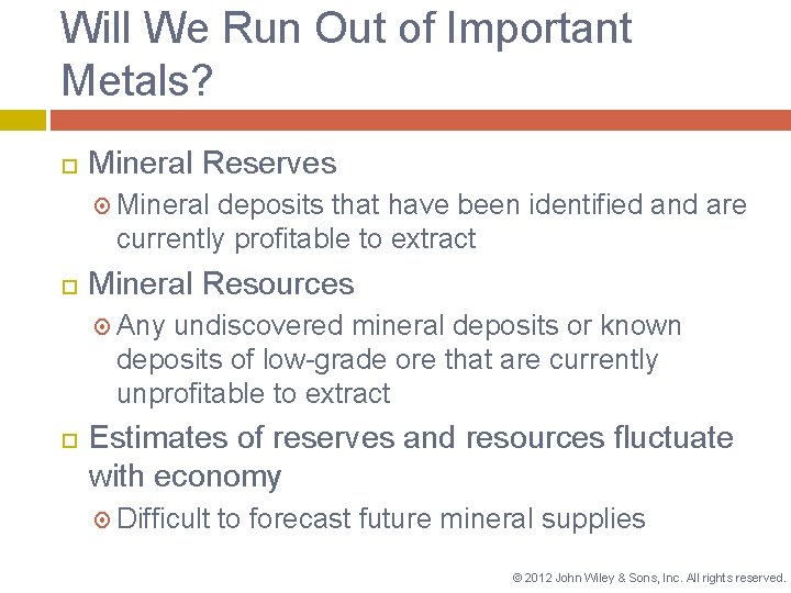 Will We Run Out of Important Metals? Mineral Reserves Mineral deposits that have been
