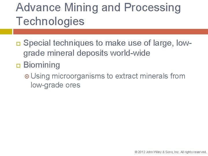 Advance Mining and Processing Technologies Special techniques to make use of large, lowgrade mineral