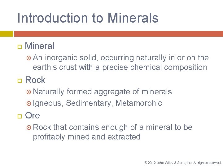 Introduction to Minerals Mineral An inorganic solid, occurring naturally in or on the earth’s