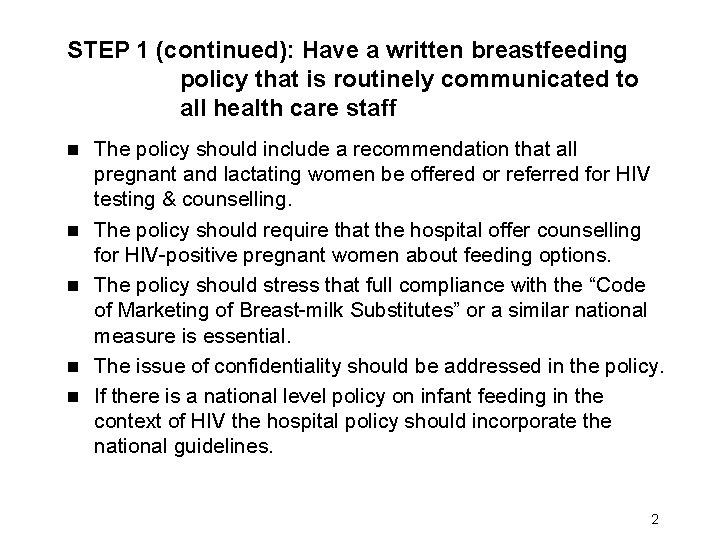 STEP 1 (continued): Have a written breastfeeding policy that is routinely communicated to all