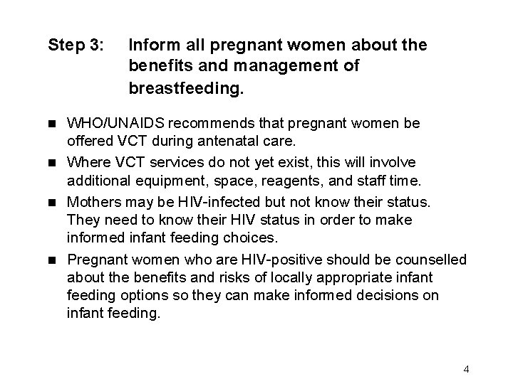 Step 3: Inform all pregnant women about the benefits and management of breastfeeding. WHO/UNAIDS
