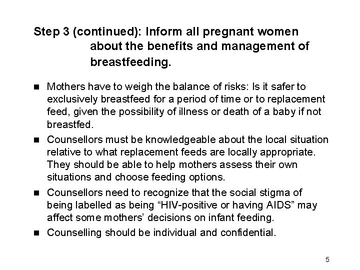 Step 3 (continued): Inform all pregnant women about the benefits and management of breastfeeding.