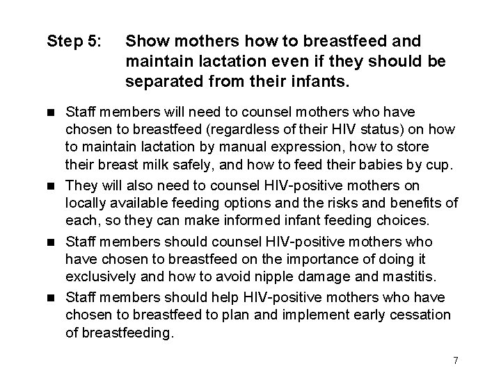 Step 5: Show mothers how to breastfeed and maintain lactation even if they should