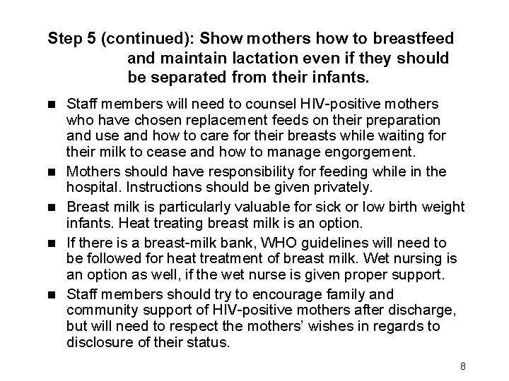 Step 5 (continued): Show mothers how to breastfeed and maintain lactation even if they